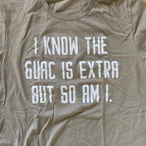 Guac is Extra t-shirt